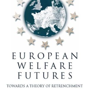 European Welfare Futures Towards a Theory of Retrenchment European Welfare Futures Towards a Theory of Retrenchment