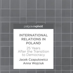 International Relations in Poland 25 Years After the Transition to Democracy