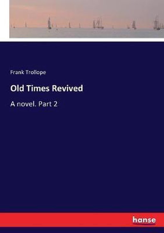 Old Times Revived Un roman. Partie 2