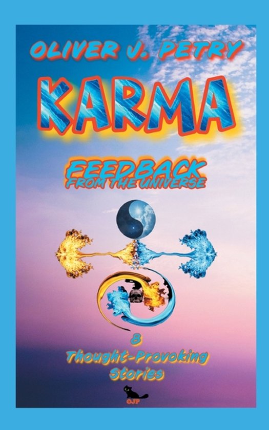 Karma Feedback from the Universe