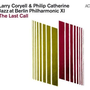 Jazz at Berlin Philharmonic XI: The Last Call Jazz at Berlin Philharmonic XI: The Last Call
