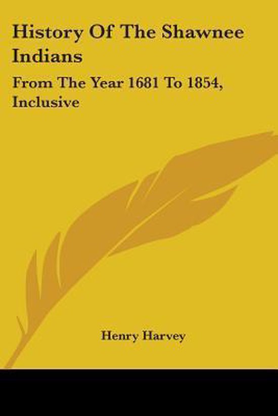 History of the Shawnee Indians From the Year 1681 to 1854, Inclusive