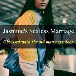 Jasmine’s Sexless Marriage Jasmine’s Sexless Marriage