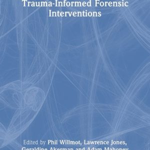 Issues in Forensic Psychology- Trauma-Informed Forensic Interventions Issues in Forensic Psychology- Trauma-Informed Forensic Interventions