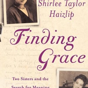 Finding Grace Two Sisters and the Search for Meaning Beyond the Color Line Finding Grace Two Sisters and the Search for Meaning Beyond the Color Line