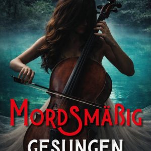 Mordsmäßig gesungenEbook Mordsmäßig gesungenEbook