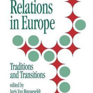 Industrial Relations in Europe Traditions and Transitions Industrial Relations in Europe Traditions and Transitions
