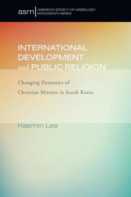 International Development and Public Religion Dynamique changeante de la Mission Christian en Corée du Sud