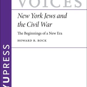 New York Jews and the Civil WarEbook The Beginnings of a New Era New York Jews and the Civil WarEbook The Beginnings of a New Era