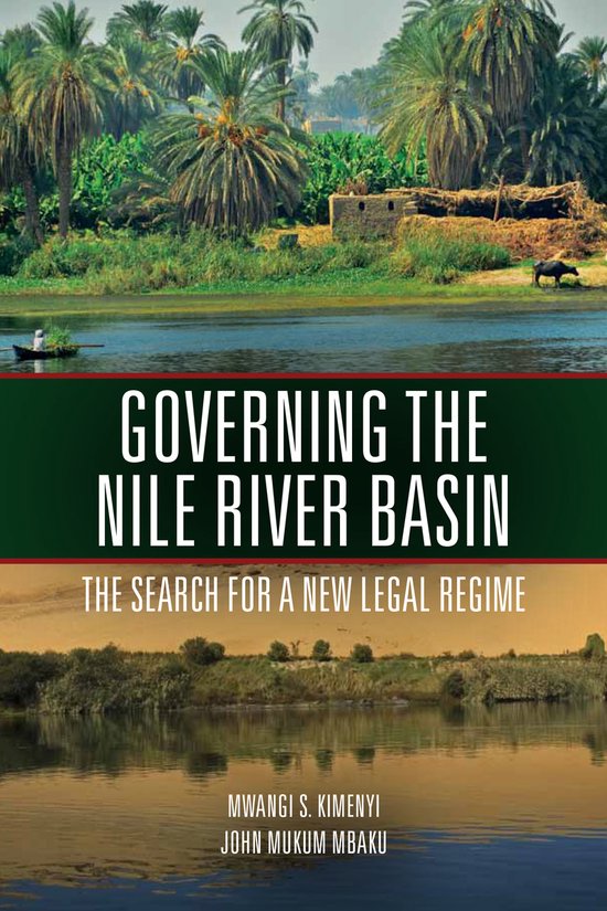 Governing the Nile River Basin The Search for a New Legal Regime