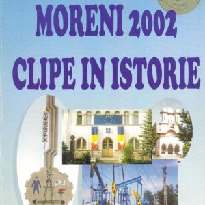 Moreni 2002 – Clipe in istorieEbook Moreni 2002 – Clipe in istorieEbook