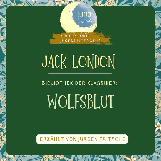 Jack London: WolfsblutLivre audio Bibliothek der Klassiker: Kinder- und Jugendliteratur