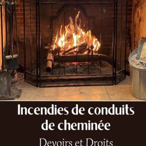 Incendies de conduits de cheminéeEbook Devoirs et Droits Incendies de conduits de cheminéeEbook Devoirs et Droits