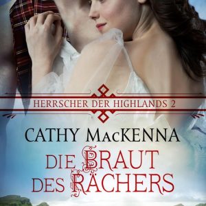 Herrscher der Highlands – Die Braut des RächersEbook