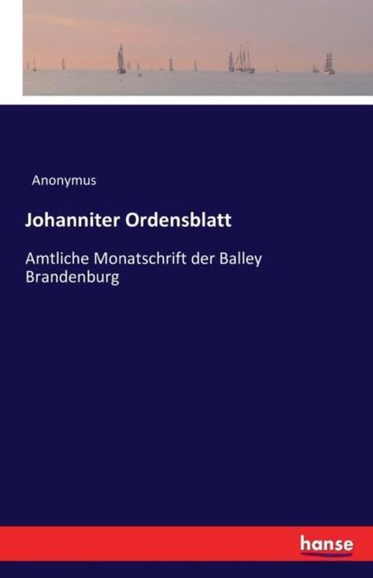 Johanniter Ordensblatt Amtliche Monatschrift der Balley Brandenburg