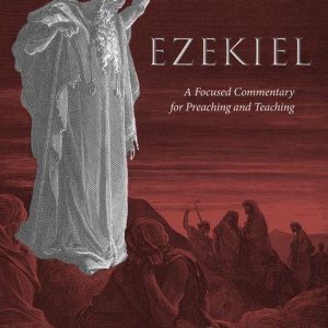 EzekielEbook A Focused Commentary for Preaching and Teaching EzekielEbook A Focused Commentary for Preaching and Teaching