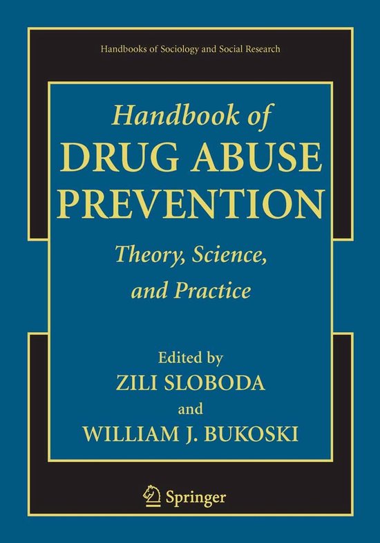 Handbooks of Sociology and Social Research- Handbook of Drug Abuse Prevention Theory, Science, and Practice