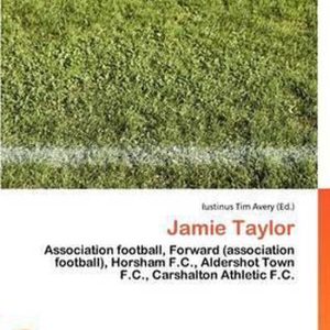 Jamie Taylor Association football, Forward (association football), Horsham F.C., Aldershot Town F.C., Carshalton Athletic F.C.